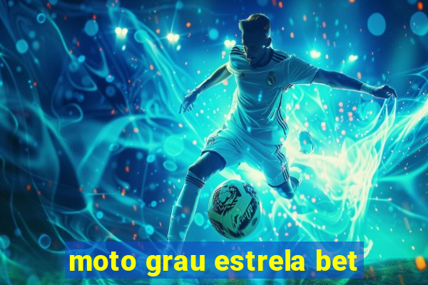 moto grau estrela bet